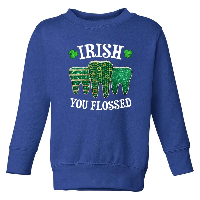 Irish You Flossed Teeth St Patricks Day Dentist Dental Squad Funny Gift Toddler Sweatshirt