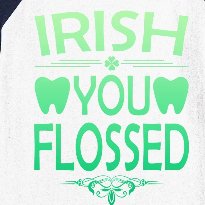 Irish You Flossed Teeth St Patrick's Day Dentist Dental Asst Gift Baseball Sleeve Shirt