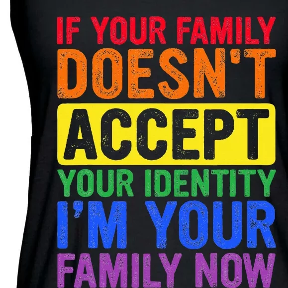 If Your Family DoesnT Accept Your Identity Lgbt Ladies Essential Flowy Tank