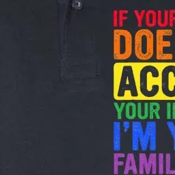 If Your Family DoesnT Accept Your Identity Lgbt Softstyle Adult Sport Polo