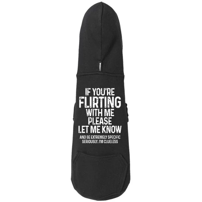 If You’Re Flirting With Me Please Let Me Know Doggie 3-End Fleece Hoodie