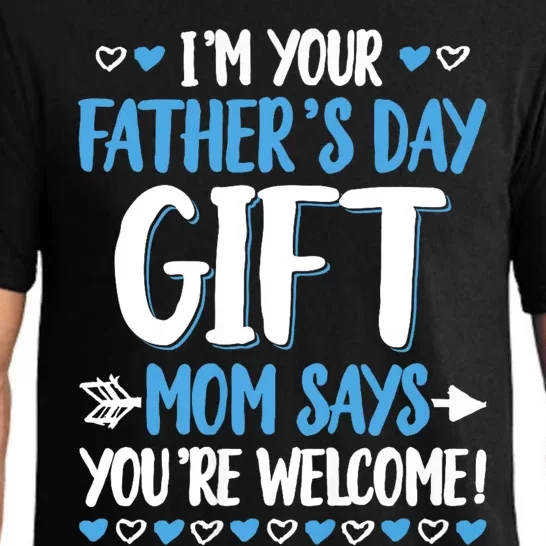 IM Your FatherS Day Gift Mom Says YouRe Welcome Pajama Set