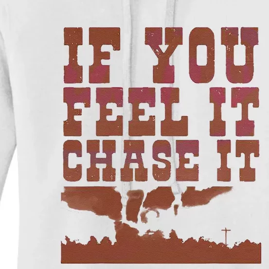 If You Feel It Chase It Women's Pullover Hoodie