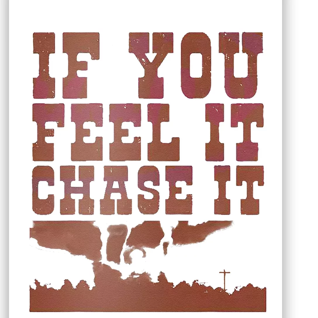 If You Feel It Chase It Poster