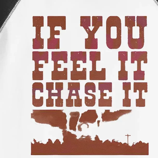 If You Feel It Chase It Toddler Fine Jersey T-Shirt