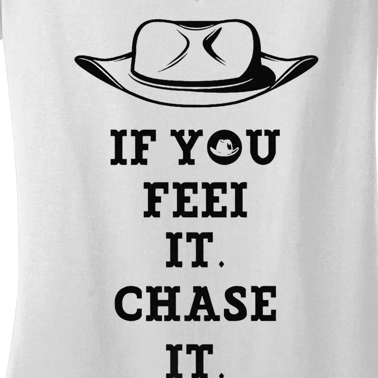 If You Feel It Chase It Premium Women's V-Neck T-Shirt