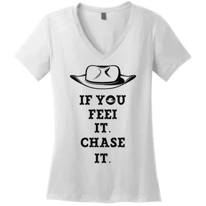 If You Feel It Chase It Premium Women's V-Neck T-Shirt