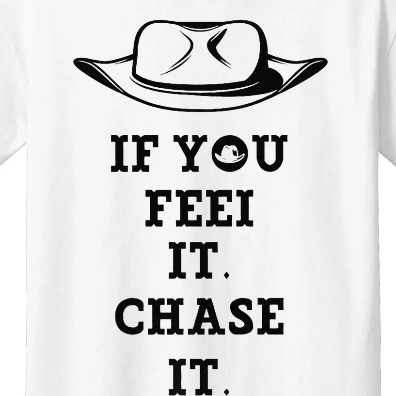 If You Feel It Chase It Premium Kids T-Shirt