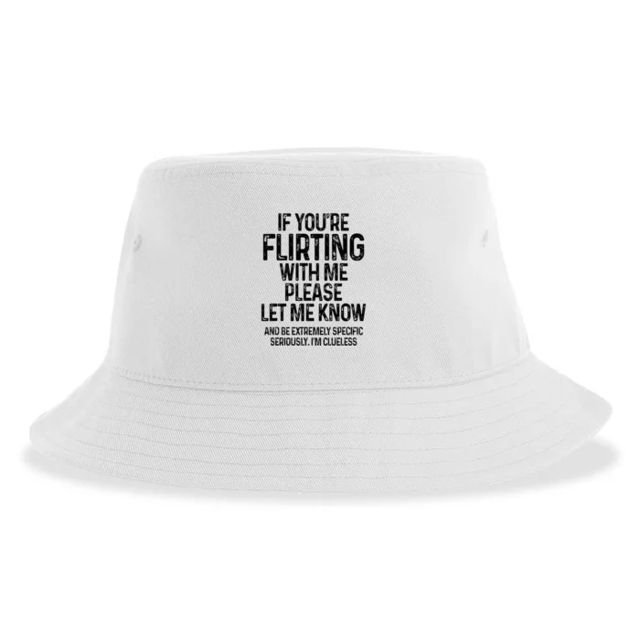 If YouRe Flirting With Me Please Let Know And Be Extremely Sustainable Bucket Hat