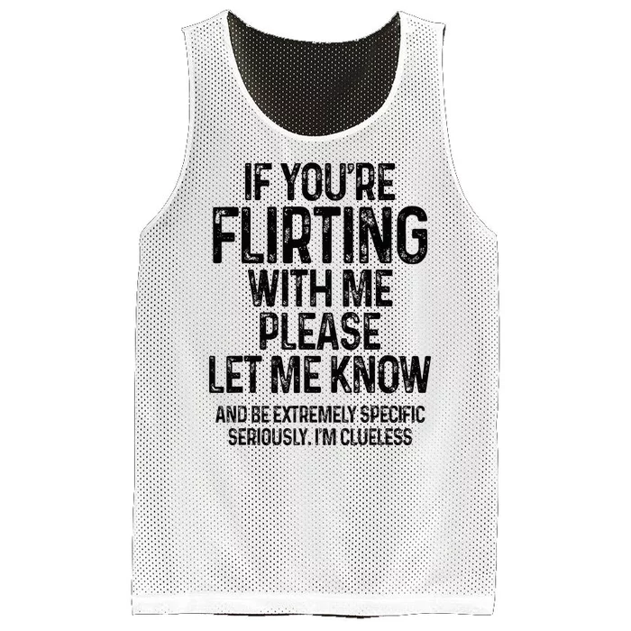 If YouRe Flirting With Me Please Let Know And Be Extremely Mesh Reversible Basketball Jersey Tank