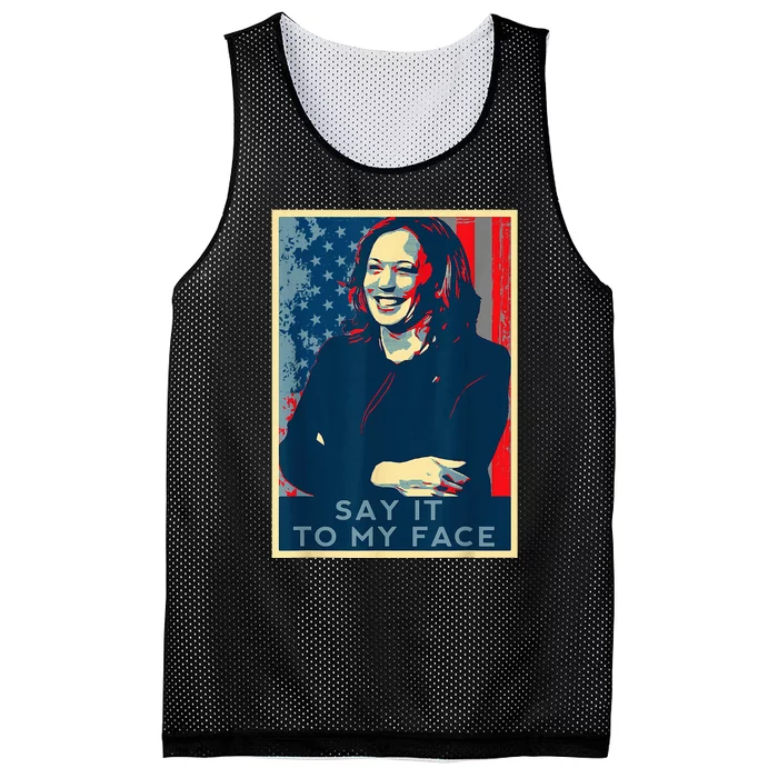 If YouVe Got Something To Say It To My Face Kamala Harris Mesh Reversible Basketball Jersey Tank