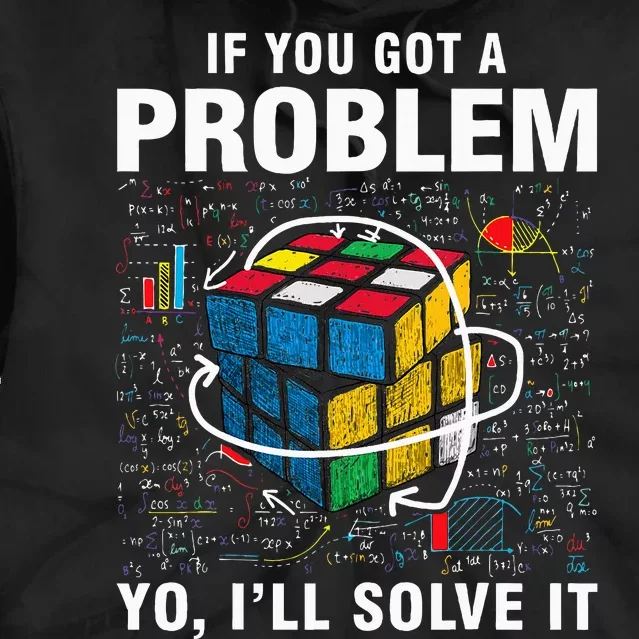 If You Got A Problem Yo ILl Solve It Funny Speed Cubing Tie Dye Hoodie