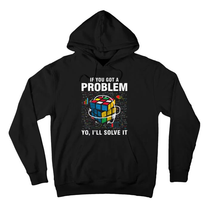 If You Got A Problem Yo ILl Solve It Funny Speed Cubing Tall Hoodie