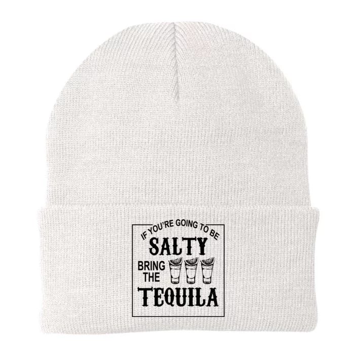 If You’re Going To Be Salty Bring The Tequila Knit Cap Winter Beanie