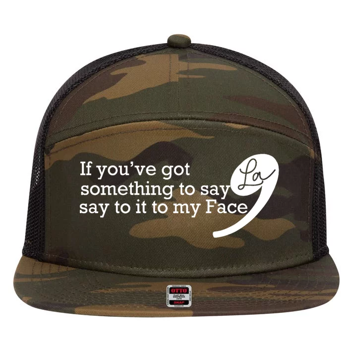 If YouVe Got Something To Say It To My Face Kamala Harris 7 Panel Mesh Trucker Snapback Hat