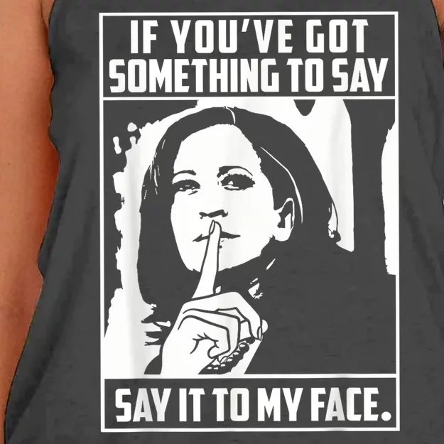 If You’Ve Got Something To Say Say It To My Face Harris 2024 Women's Knotted Racerback Tank