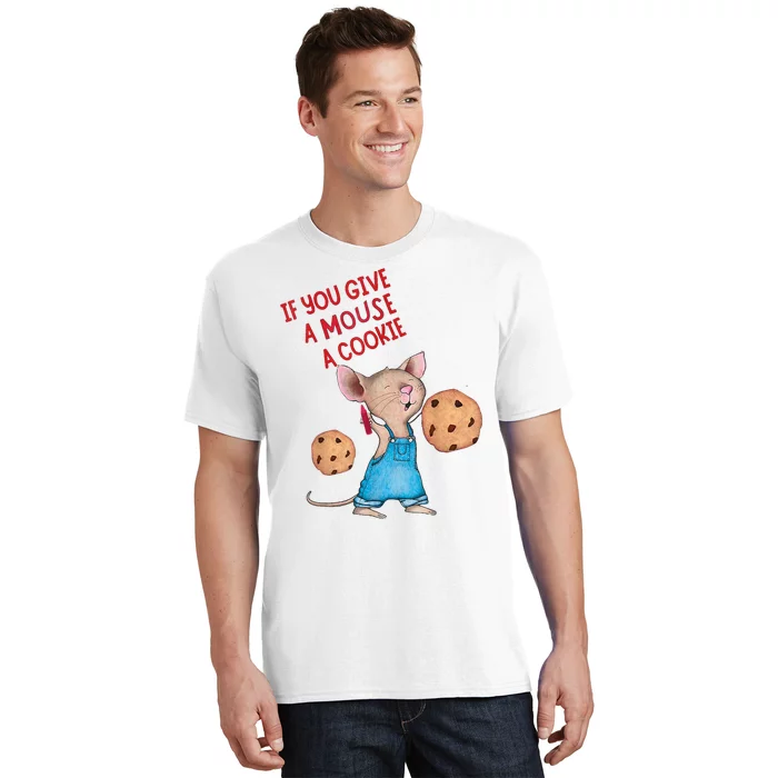 If You Give A Mouse A Cookie T-Shirt