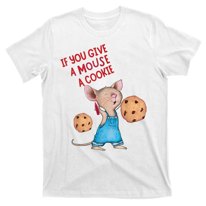 If You Give A Mouse A Cookie T-Shirt