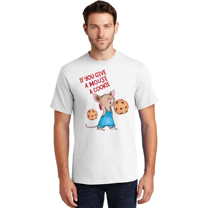 If You Give A Mouse A Cookie Tall T-Shirt