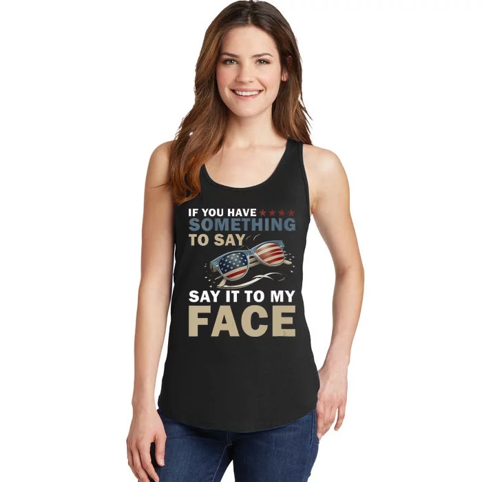 If YouVe Got Something To Say It To My Face Kamala Harris Ladies Essential Tank