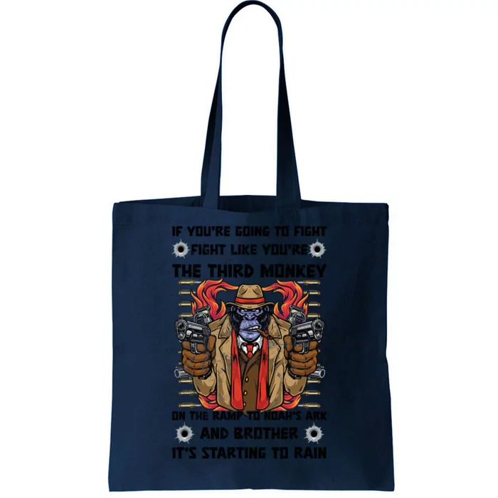 If Youre Going To Fight Fight Like The Third Monkey On Noah's Ark Tote Bag