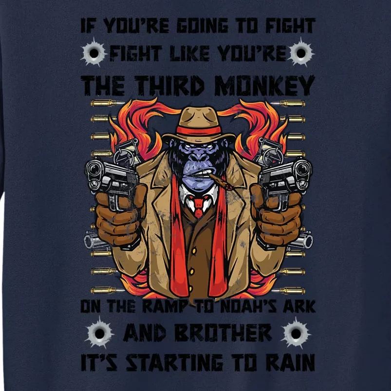 If Youre Going To Fight Fight Like The Third Monkey On Noah's Ark Tall Sweatshirt