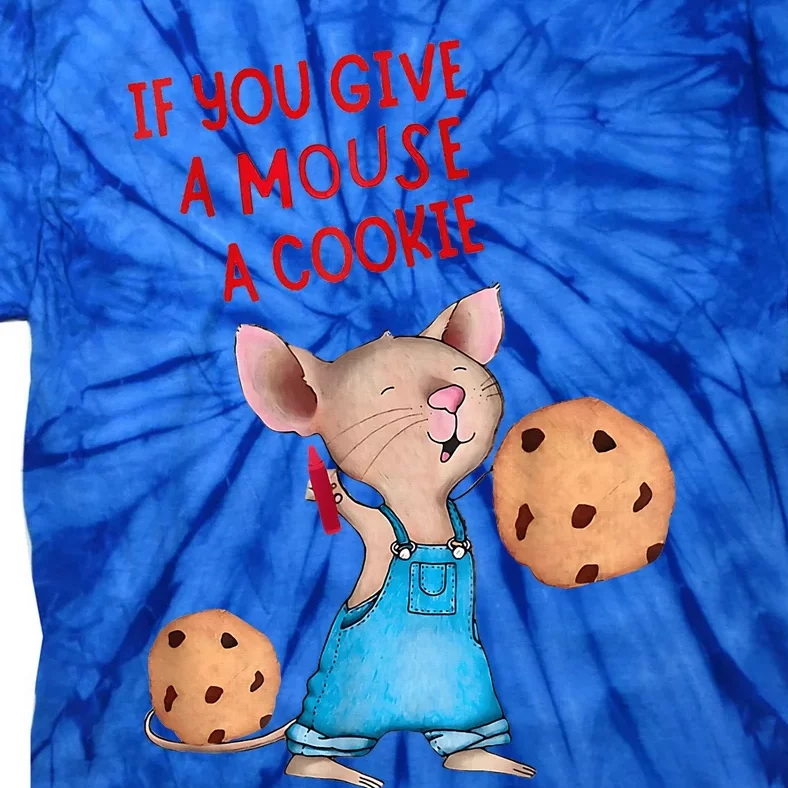 If You Give A Mouse A Cookie Costume Halloween Tie-Dye T-Shirt