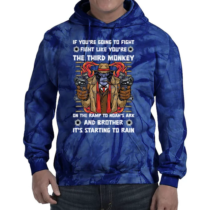 If Youre Going To Fight Fight Like The Third Monkey On Noah's Ark Tie Dye Hoodie