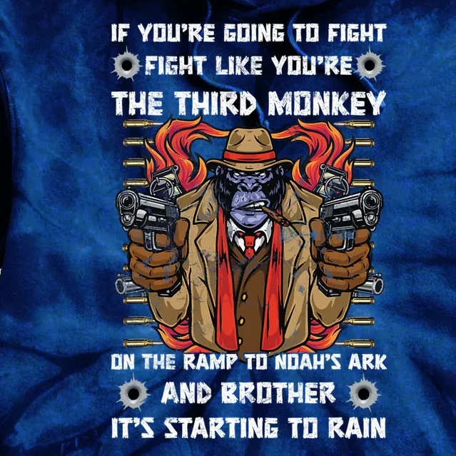 If Youre Going To Fight Fight Like The Third Monkey On Noah's Ark Tie Dye Hoodie