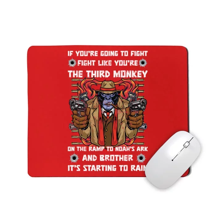 If Youre Going To Fight Fight Like The Third Monkey On Noah's Ark Mousepad