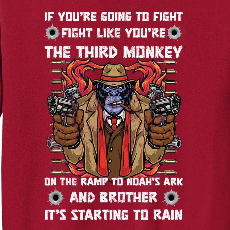 If Youre Going To Fight Fight Like The Third Monkey On Noah's Ark Tall Sweatshirt