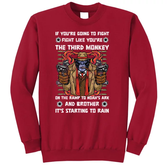 If Youre Going To Fight Fight Like The Third Monkey On Noah's Ark Tall Sweatshirt