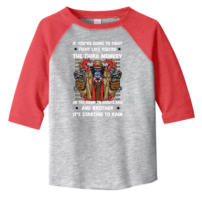 If Youre Going To Fight Fight Like The Third Monkey On Noah's Ark Toddler Fine Jersey T-Shirt