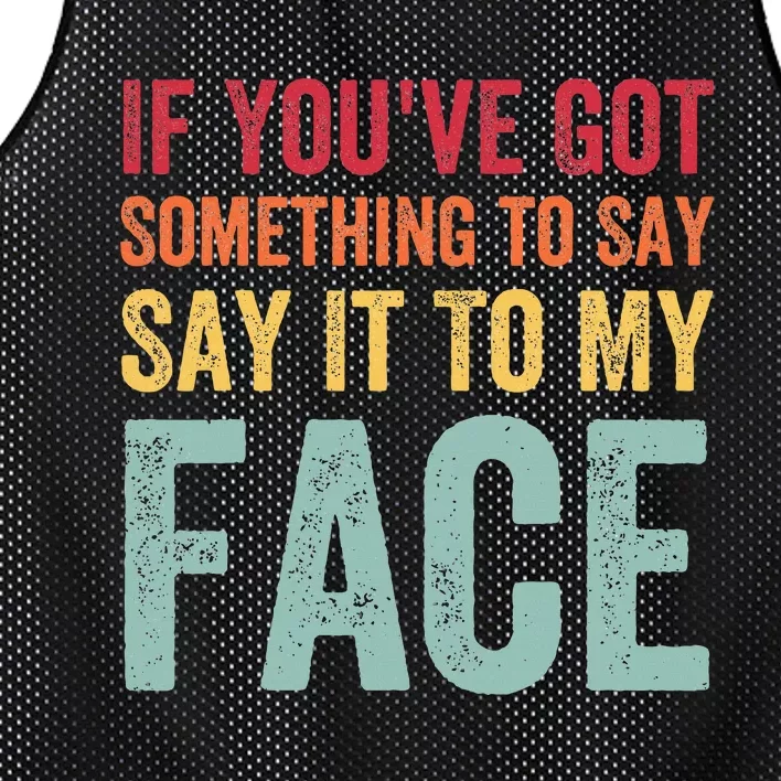 If YouVe Got Something To Say It To My Face Kamala Harris Mesh Reversible Basketball Jersey Tank