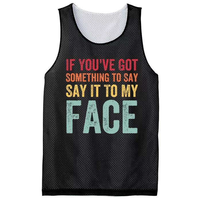 If YouVe Got Something To Say It To My Face Kamala Harris Mesh Reversible Basketball Jersey Tank