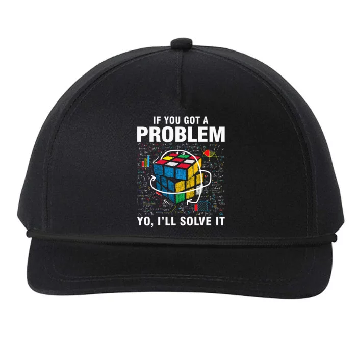 IF You Got A Problem Yo Ill Solve It Funny Speed Cubing Snapback Five-Panel Rope Hat