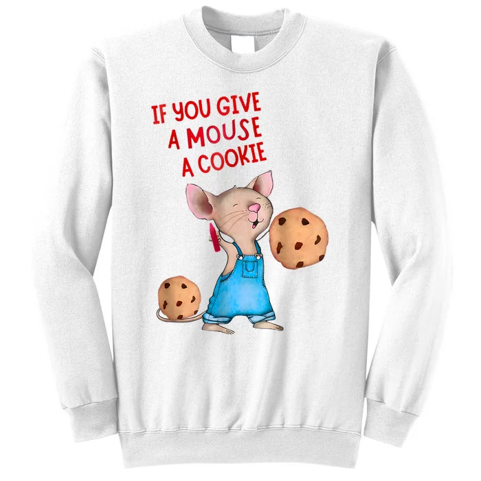 If You Give A Mouse A Cookie Sweatshirt