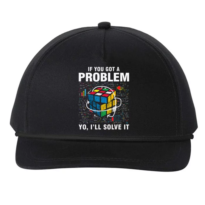 IF You Got A Problem Yo Ill Solve It Funny Speed Cubing Snapback Five-Panel Rope Hat