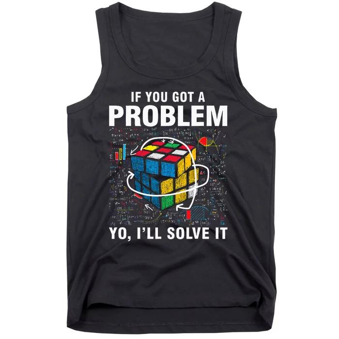 IF You Got A Problem Yo Ill Solve It Funny Speed Cubing Tank Top