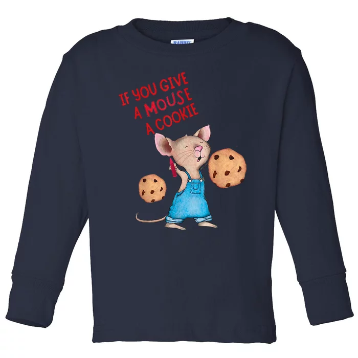 If You Give A Mouse A Cookie Toddler Long Sleeve Shirt