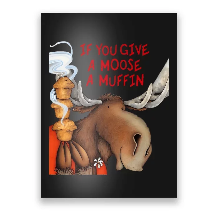 If You Give A Moose A Muffin Poster