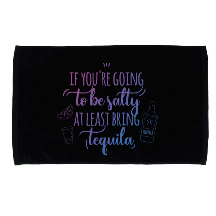 If You’Re Going To Be Salty Bring Tequila Cinco De Mayo Gift Microfiber Hand Towel