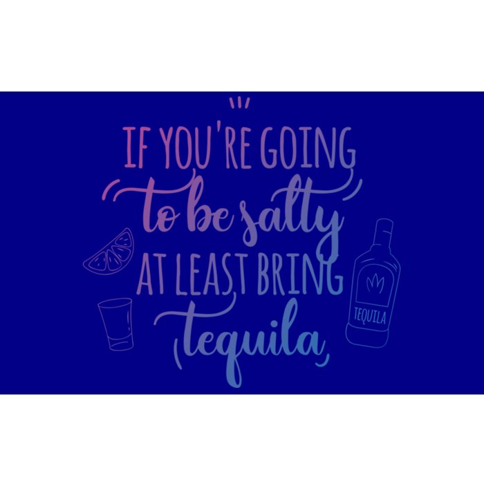 If You’Re Going To Be Salty Bring Tequila Cinco De Mayo Gift Bumper Sticker