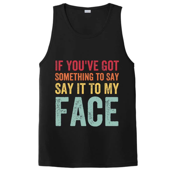 If YouVe Got Something To Say It To My Face Kamala Harris Performance Tank