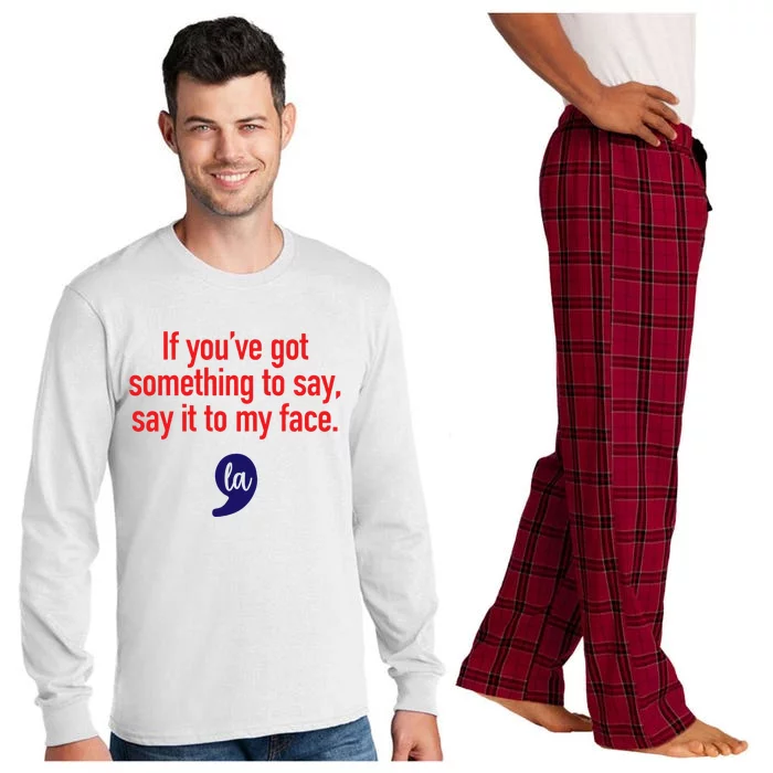 If YouVe Got Something To Say Say It To My Face Long Sleeve Pajama Set