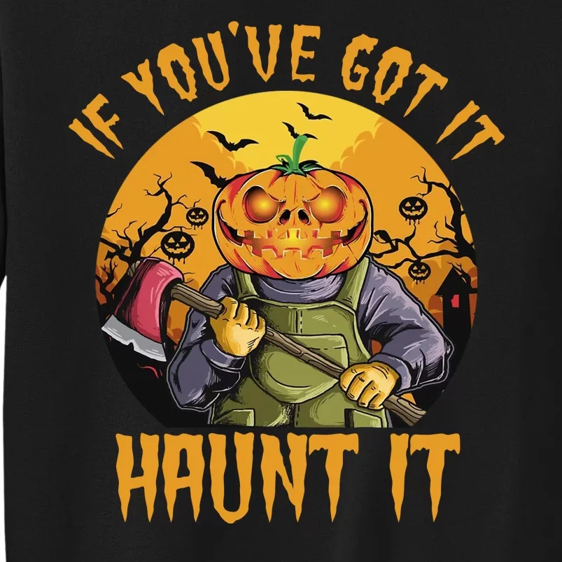 If You've Got It Haunt It Pumpkin Sweatshirt