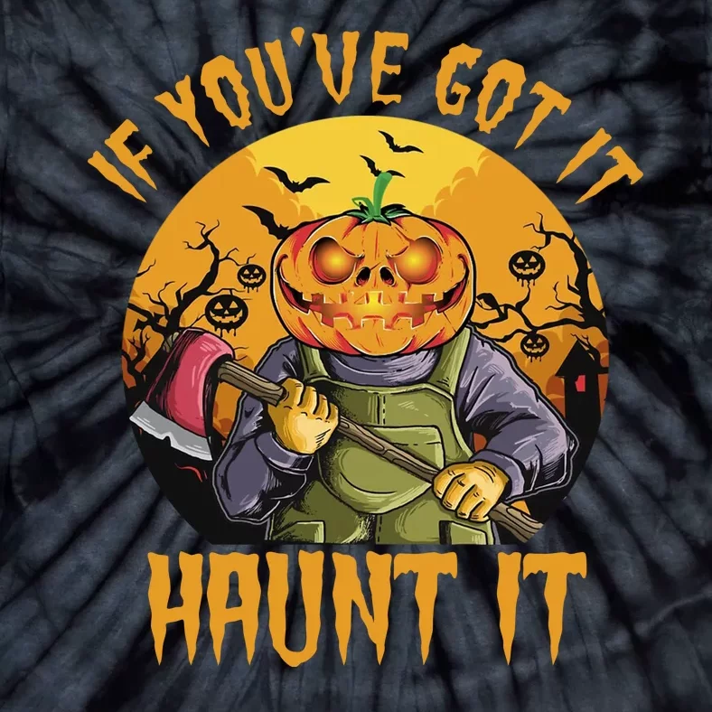 If You've Got It Haunt It Pumpkin Tie-Dye T-Shirt