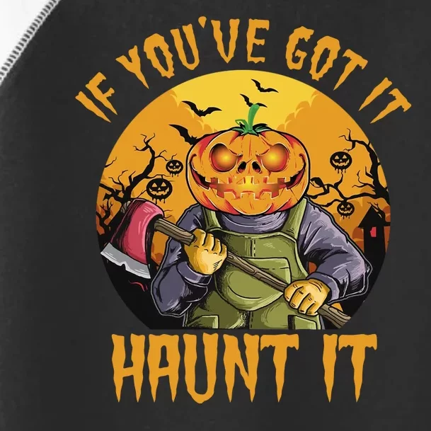 If You've Got It Haunt It Pumpkin Toddler Fine Jersey T-Shirt