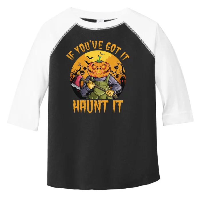 If You've Got It Haunt It Pumpkin Toddler Fine Jersey T-Shirt