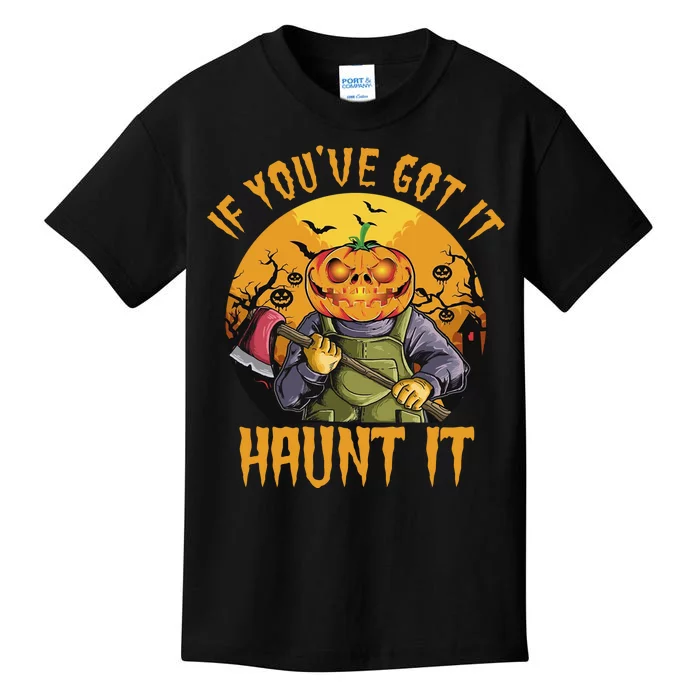 If You've Got It Haunt It Pumpkin Kids T-Shirt